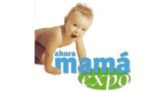 Qué felicidad, señora mamá, para sus hijitos (si vamos a Ahora Mamá Expo).