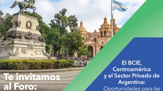 El Banco Centroamericano de Integración Económica presenta oportunidades de financiamiento y negocio para el sector privado