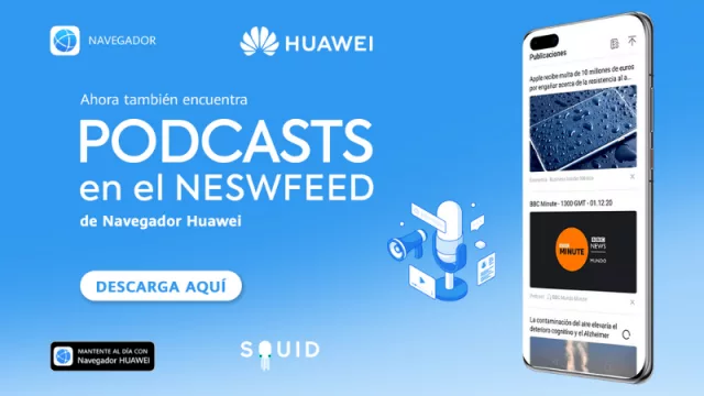 El navegador de Huawei suma podcasts a su feed en LatAm