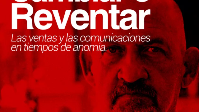 Solo Orestes Lucero te va a cantar la justa: Cambiar o Reventar (3 charlas con los nuevos escenarios de consumidores, marcas y comunicación)