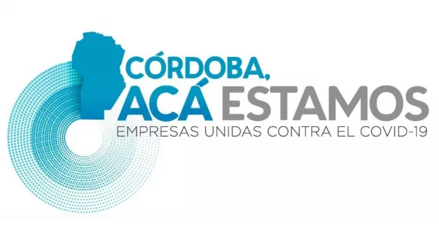 Acá Estamos: las principales cámaras empresarias de Córdoba unifican su voz frente al COVID-19 
