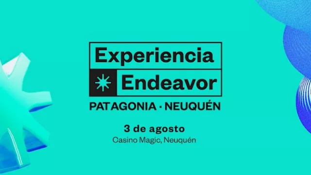 Se viene la Experiencia Endeavor Neuquén (para potenciar la esencia emprendedora de la región)