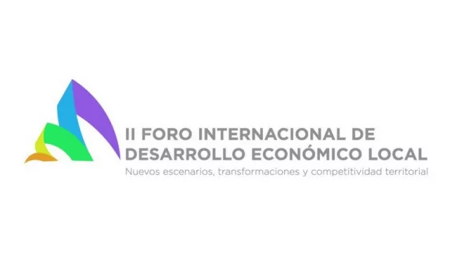 El 29 y 30 llega el II Foro Internacional de Desarrollo Económico Local