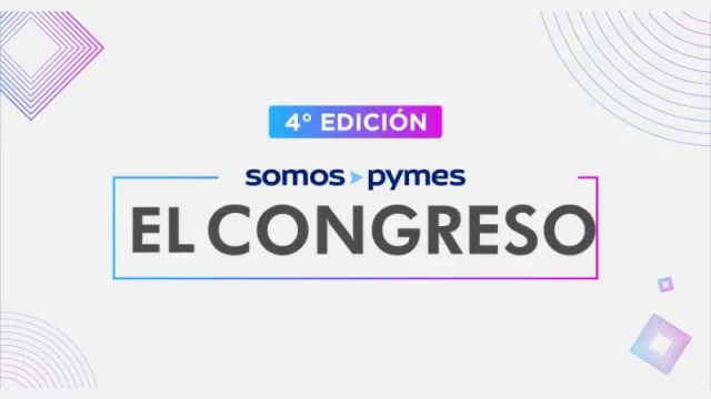 La 4ta edición del Congreso Nacional PyME llega a La Rural (en el marco del Día Internacional de las Pymes)