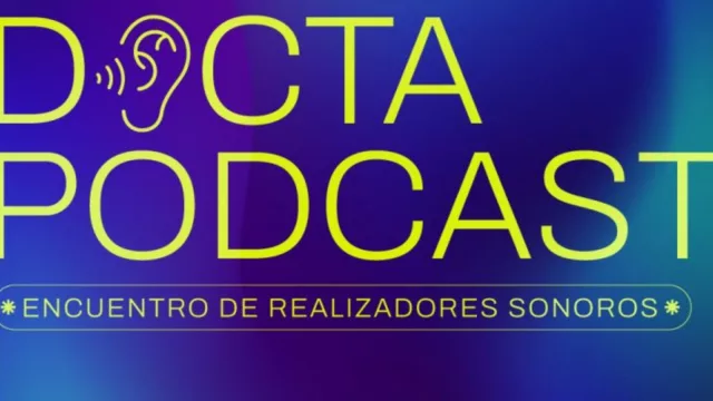 Docta Podcast: encuentro de realizadores sonoros del país