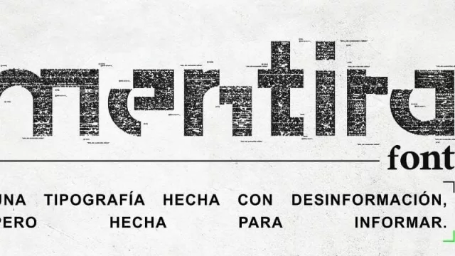 ¡No creas todo lo que ves! Y sino léelo en Mentira Font, la nueva tipografía de Reverso y BBDO (para exponer fake news )