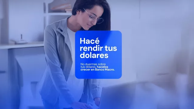 No te duermas en los laureles (o dólares): Banco Macro lanza una taza del 5,15 anual para sus plazos fijos en US$