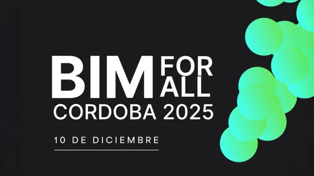 Córdoba epicentro del BIM: llega el evento que impulsa la transformación digital de la construcción y la industria