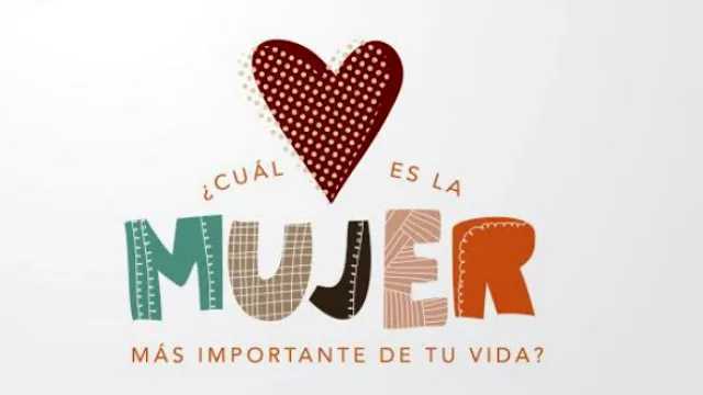La mujer más importante de tu vida