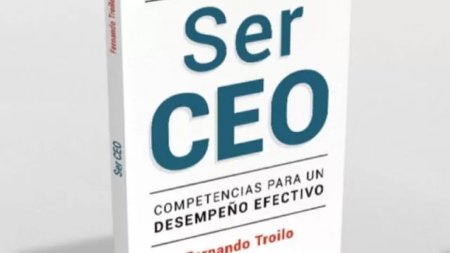 CEO no se nace, CEO se hace (y las competencias de comunicación y relaciones interpersonales son cruciales -según Fernando Troilo-) 