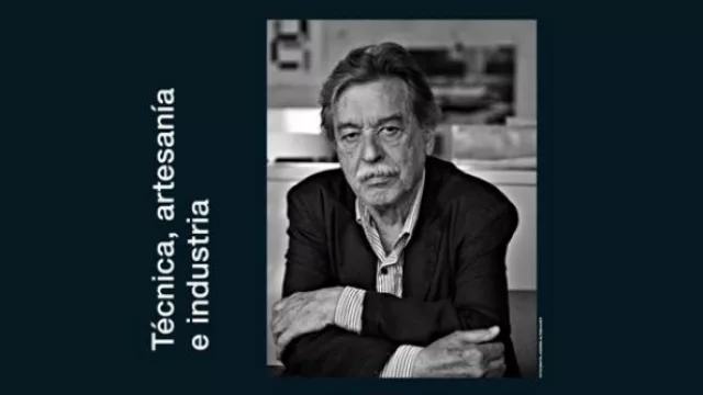 Paulo Mendes da Rocha: “Técnica, artesanía e industria”.