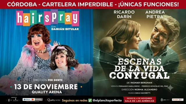 Noviembre porteño en Córdoba: llegan Hairspray (con Betular) y Darín con Escenas de la vida conyugal (entradas desde $35.000)