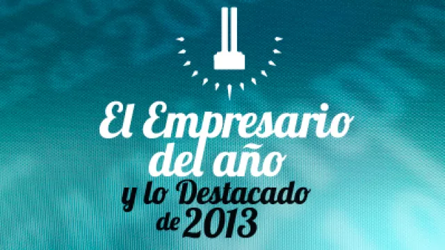 El Empresario del Año y lo Destacado de 2013: los nominados