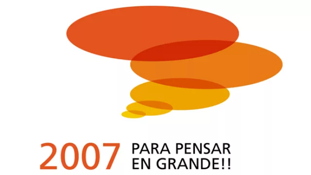 2007: Para pensar en grande