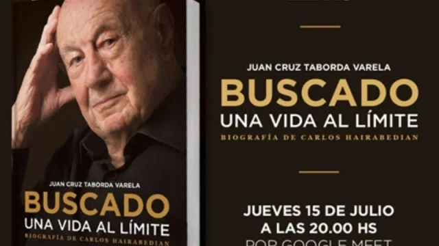 Carlos Hairabedian lanza su biografía: "Buscado. Una vida al límite" (la historia del polémico abogado que “narraba películas estando en prisión”)