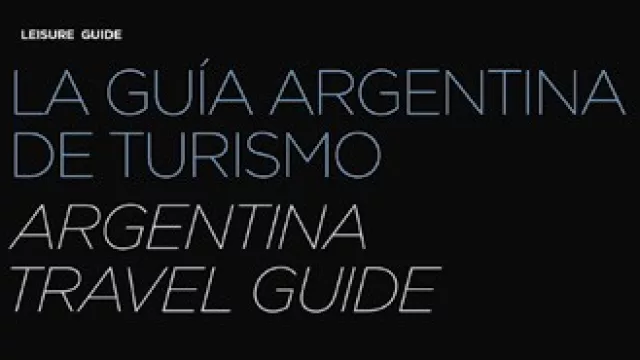 Llega Leisure Guide, la nueva guía de turismo premium de la Argentina